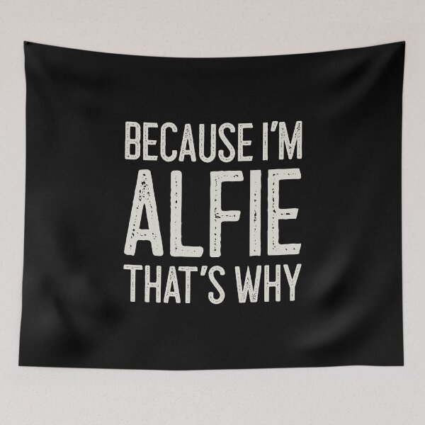 Item preview, Because I’m Alfie That’s Why Funny Personalized Name designed and sold by MariosNydras.