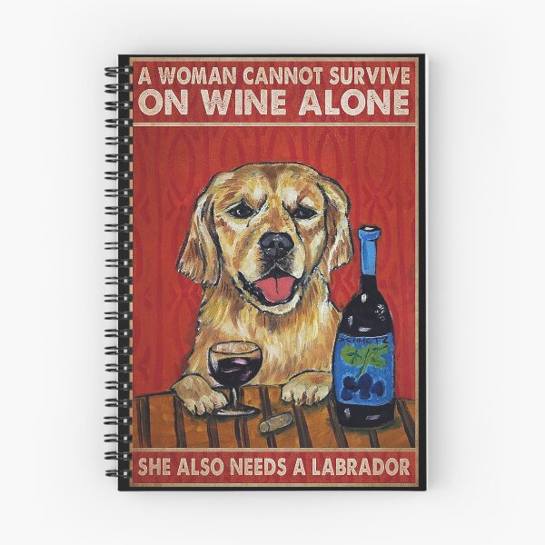 Item preview, A woman cannot survive on wine alone she also needs a labrador designed and sold by SimonsonNuala.