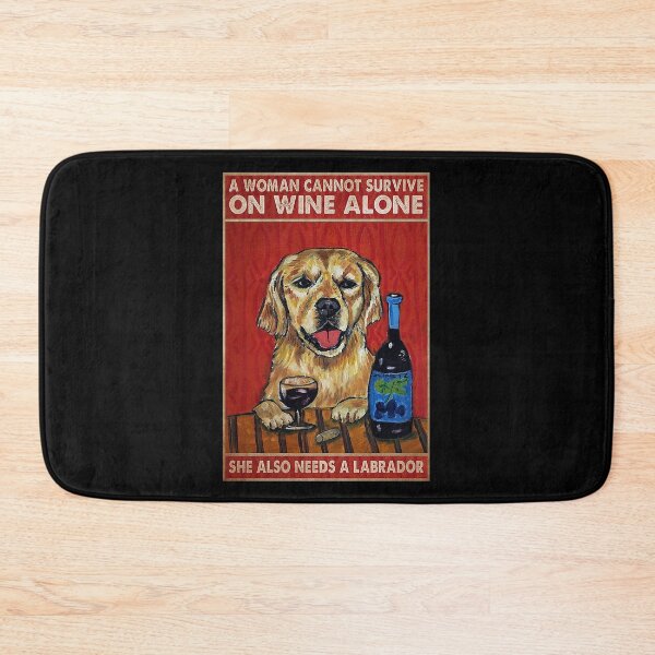 Item preview, A woman cannot survive on wine alone she also needs a labrador designed and sold by SimonsonNuala.