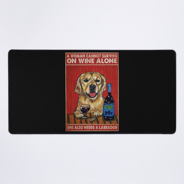 Item preview, A woman cannot survive on wine alone she also needs a labrador designed and sold by SimonsonNuala.
