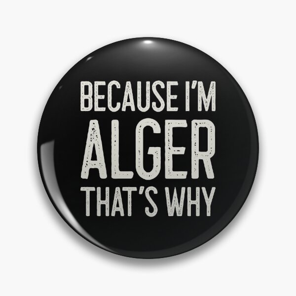 Item preview, Because I’m Alger That’s Why Funny Personalized Name designed and sold by MariosNydras.