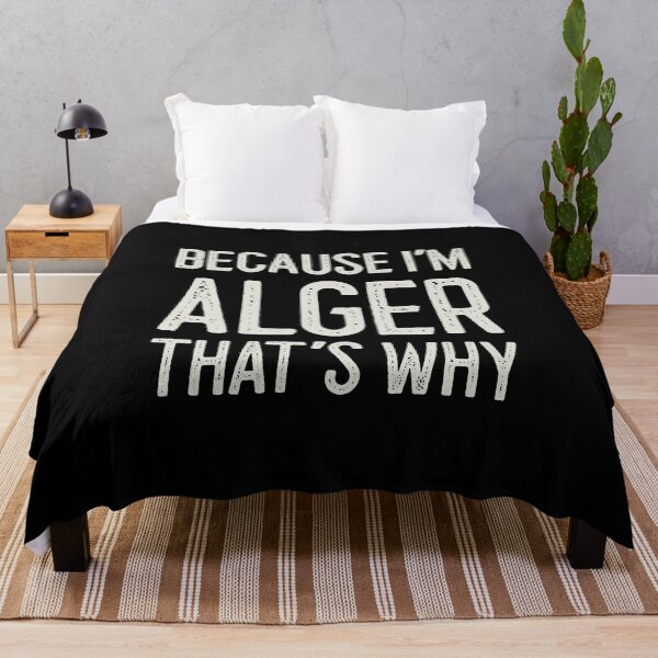 Item preview, Because I’m Alger That’s Why Funny Personalized Name designed and sold by MariosNydras.
