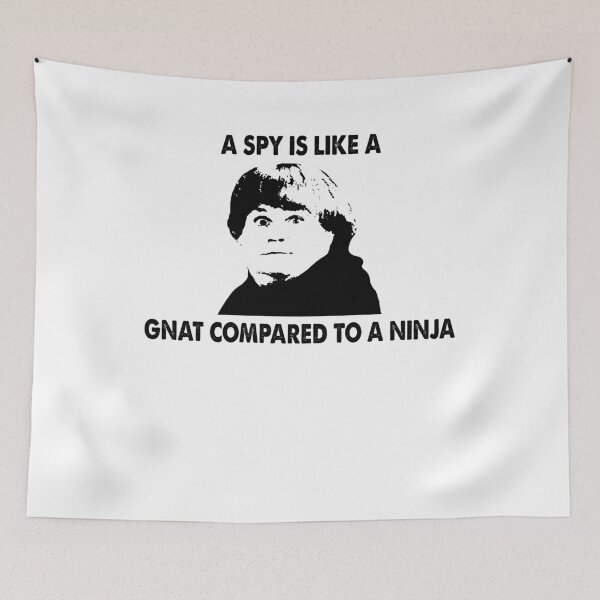 Item preview, Black and White Arts A Spy Is Like A Gnat Compared To A Ninja designed and sold by RoseDaniel5.