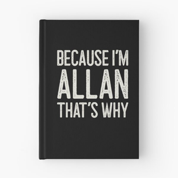 Item preview, Because I’m Allan That’s Why Funny Personalized Name designed and sold by MariosNydras.