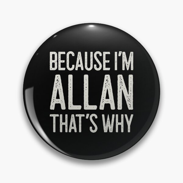 Item preview, Because I’m Allan That’s Why Funny Personalized Name designed and sold by MariosNydras.