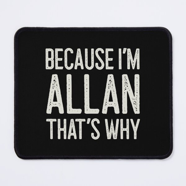 Item preview, Because I’m Allan That’s Why Funny Personalized Name designed and sold by MariosNydras.