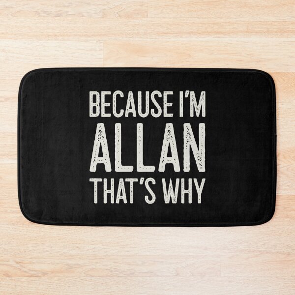 Item preview, Because I’m Allan That’s Why Funny Personalized Name designed and sold by MariosNydras.