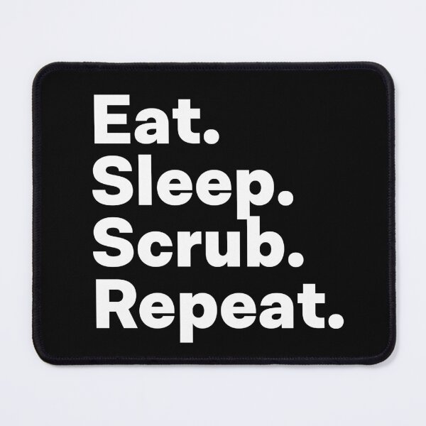 Item preview, Eat Sleep Scrub Repeat designed and sold by teesaurus.