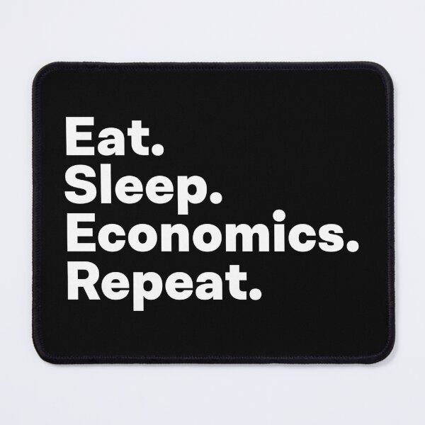 Item preview, Eat Sleep Economics Repeat designed and sold by teesaurus.