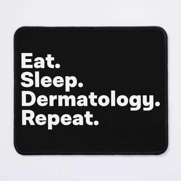 Item preview, Eat Sleep Dermatology Repeat designed and sold by teesaurus.
