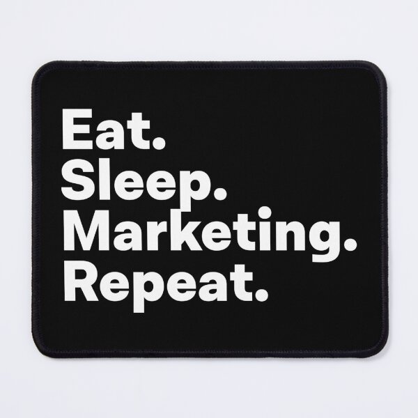 Item preview, Eat Sleep Marketing Repeat designed and sold by teesaurus.