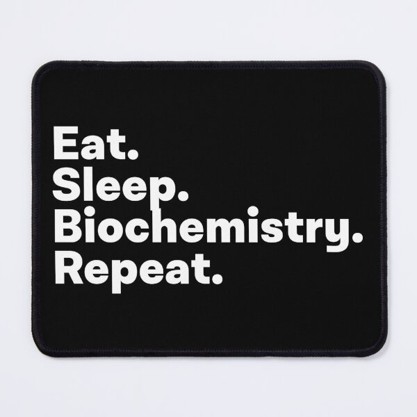 Item preview, Eat Sleep Biochemistry Repeat designed and sold by teesaurus.