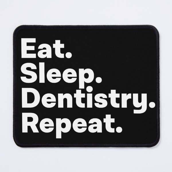 Item preview, Eat Sleep Dentistry Repeat designed and sold by teesaurus.