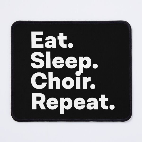 Item preview, Eat Sleep Choir Repeat designed and sold by teesaurus.