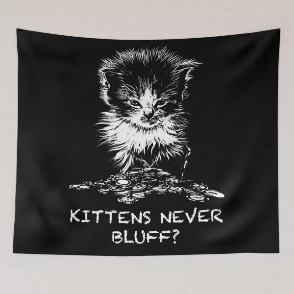 Item preview, Kittens Never Bluff Poker designed and sold by fullrangepoker.