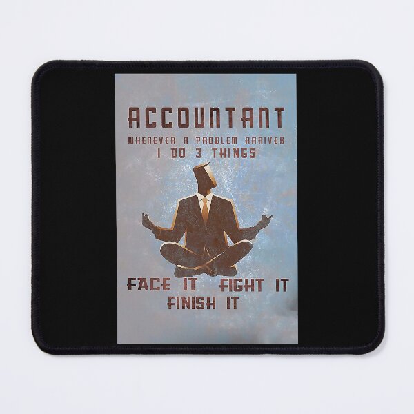 Item preview, Accountant - Accountant whenever a problem arrives i do 3 things face it fight it finish it designed and sold by SimonsonNuala.