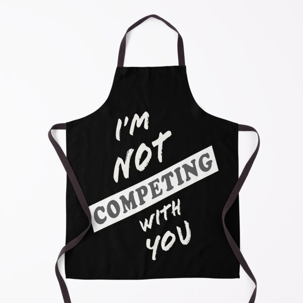 Item preview, I'm Not Competing With You (Black Background) designed and sold by ArtByLM.