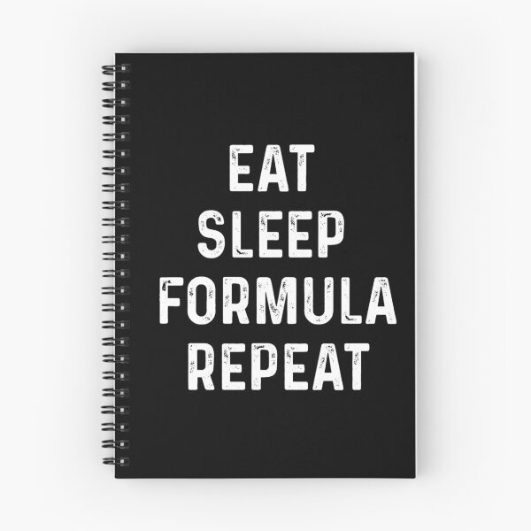 Item preview, Eat Sleep Formula Repeat designed and sold by blueprint198686.