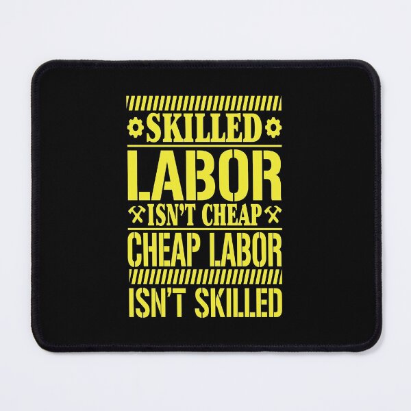 Item preview, Skilled Labor Isn't Cheap designed and sold by BeanxMax.