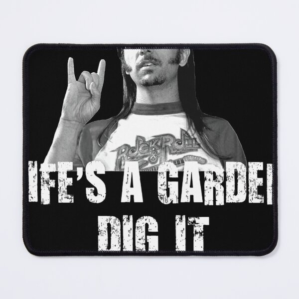 Item preview, Life&27;s A Garden Dig It Quote designed and sold by pecanssplosh.