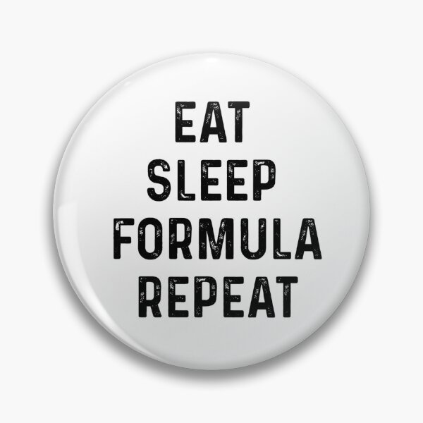 Item preview, Eat Sleep Formula Repeat designed and sold by blueprint198686.