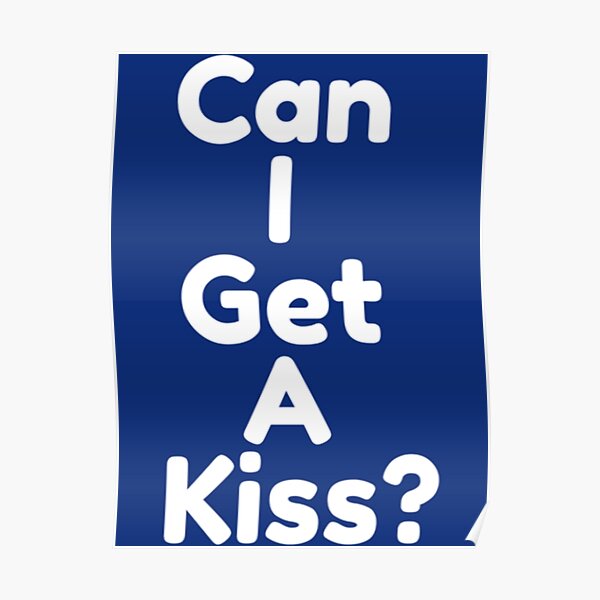 can-i-get-a-kiss-design-by-hexagon-x-poster-by-jonasscheinder