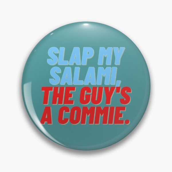 Item preview, Slap my Salami, the Guy_s a Commie!   designed and sold by XTEELAB.