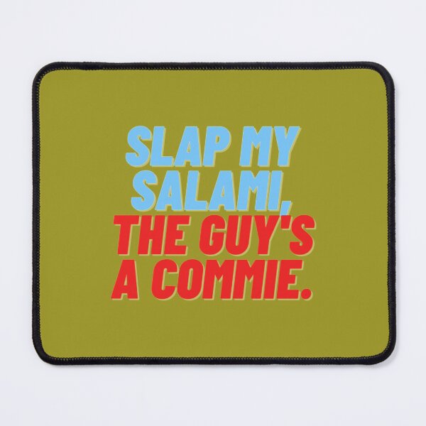 Item preview, Slap my Salami, the Guy_s a Commie!   designed and sold by XTEELAB.
