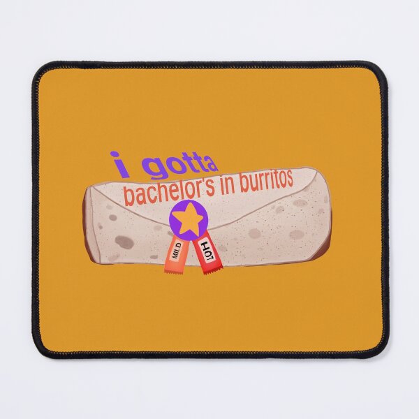 Item preview, i gotta a bachelors degree in burritos designed and sold by Fairy's Witchy Crafts.