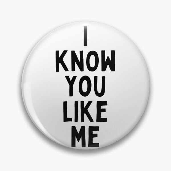 Item preview, I Know You Like Me Flirting Valentines Romantic Dating Desired Love Passion Care Relationship Goals Typographic Slogans for Man’s & Woman’s  designed and sold by Wanneer T-shirts Praten.