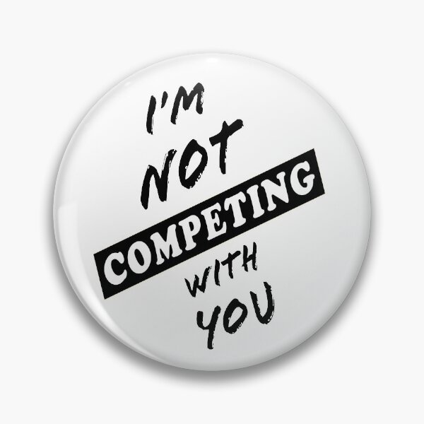 Item preview, I'm Not Competing With You (White Background)  designed and sold by ArtByLM.