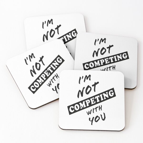 Item preview, I'm Not Competing With You (White Background)  designed and sold by ArtByLM.
