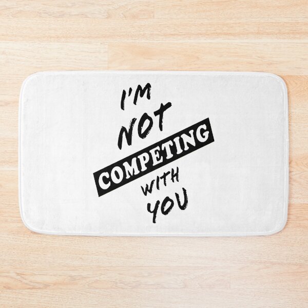 Item preview, I'm Not Competing With You (White Background)  designed and sold by ArtByLM.