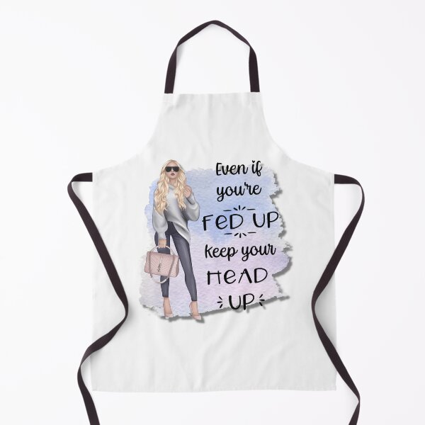 Item preview, Even if You're Fed Up - Keep Your Head Up designed and sold by BraveNewDesigns.