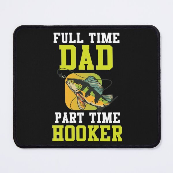 Item preview, Full time dad part time hooker designed and sold by StarcyWol.