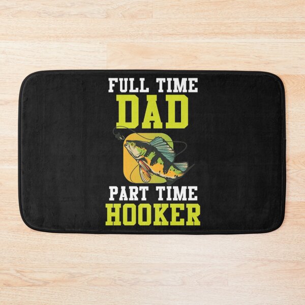 Item preview, Full time dad part time hooker designed and sold by StarcyWol.
