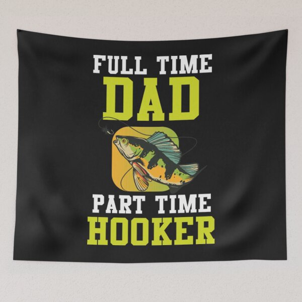 Item preview, Full time dad part time hooker designed and sold by StarcyWol.