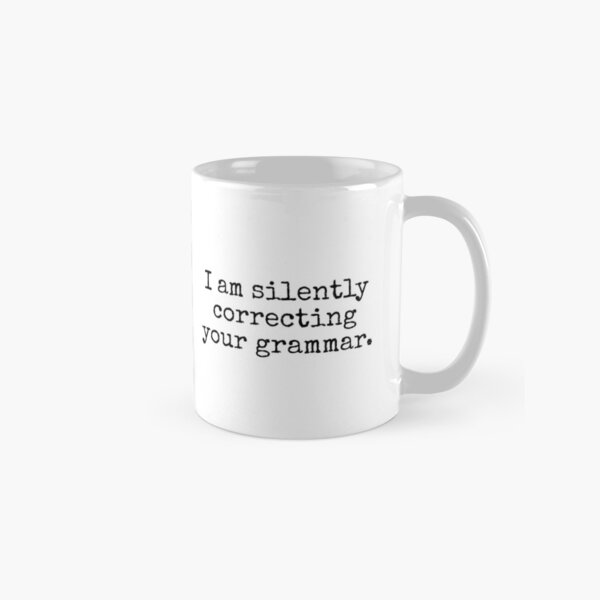 I Am Silently Correcting Grammar Coffee Tea Mug Bookworm Mug Bookish Cup  Sarcasm