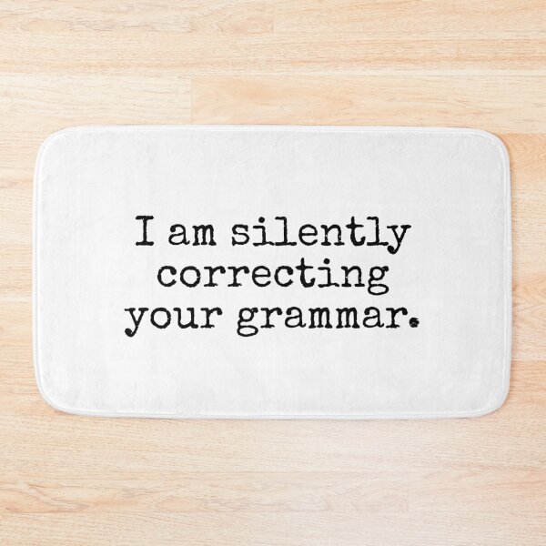 Item preview, I am silently correcting your grammar. designed and sold by MadEDesigns.