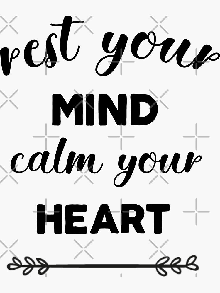  Rest Your Mind Calm Your Heart Sticker For Sale By Jevelynlustan 