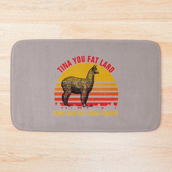 Item preview, tina you fat lard come get some dinner   designed and sold by AYBENDesigns.