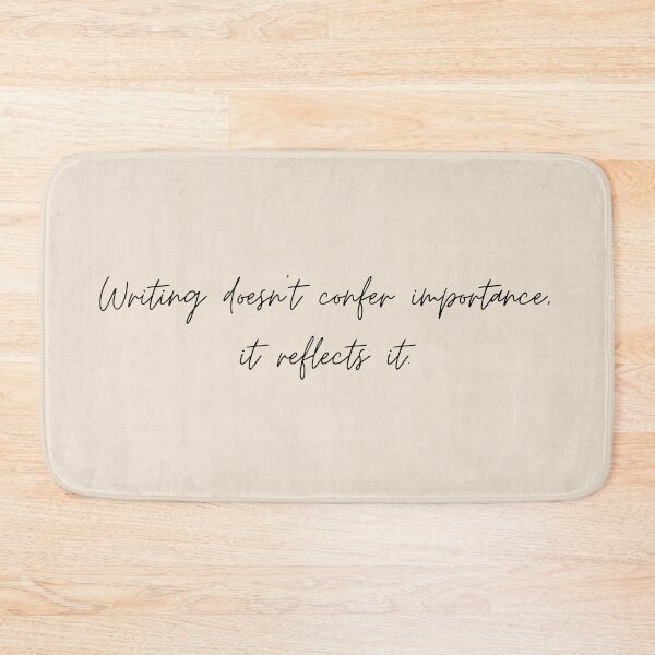 Item preview, Writing doesn't confer importance, it reflects it - Little Women (2019) Quote designed and sold by bubblytank.