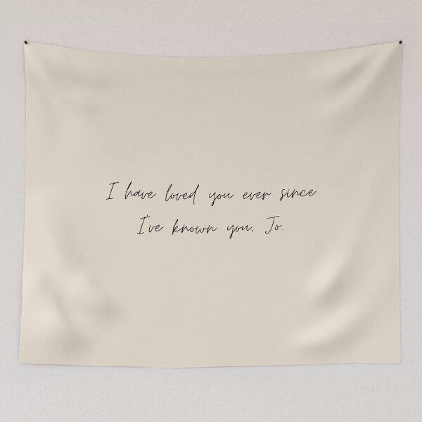 Item preview, I have loved you ever since I've known you, Jo - Little Women (2019) Quote designed and sold by bubblytank.