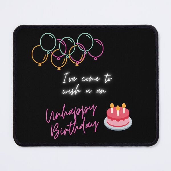 Item preview, Unhappy birthday designed and sold by Memes-Pain.