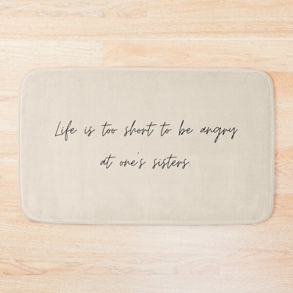 Item preview, Life is too short to be angry at one's sisters - Little Women (2019) Quote designed and sold by bubblytank.
