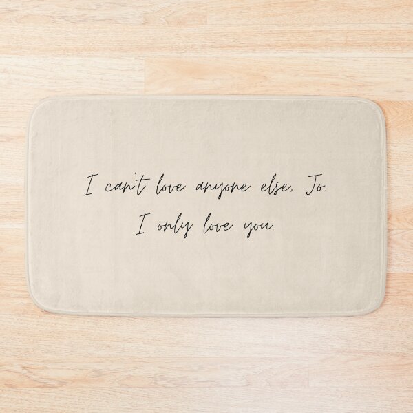 Item preview, I can't love anyone else, Jo. I only love you - Little Women (2019) Quote designed and sold by bubblytank.