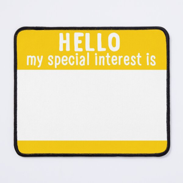 Item preview, Hello My Special Interest Is - Yellow designed and sold by O1RSH.
