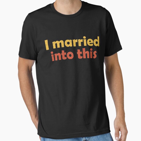 Item preview, I Married Into This Funny Sister-In-Law Gift Wedding  designed and sold by hasanmasud.