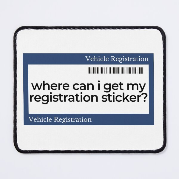 Item preview, Where Can I Get My Registration Sticker | Funny designed and sold by araeesha0315.
