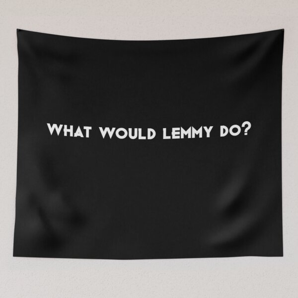 Item preview, what would lemmy do? designed and sold by cheechlaroo13.